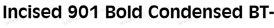 Incised 901 Bold Condensed BT字体转换